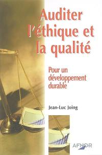 Auditer l'éthique et la qualité : pour un développement durable !