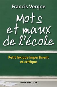 Mots et maux de l'école : petit lexique impertinent et critique