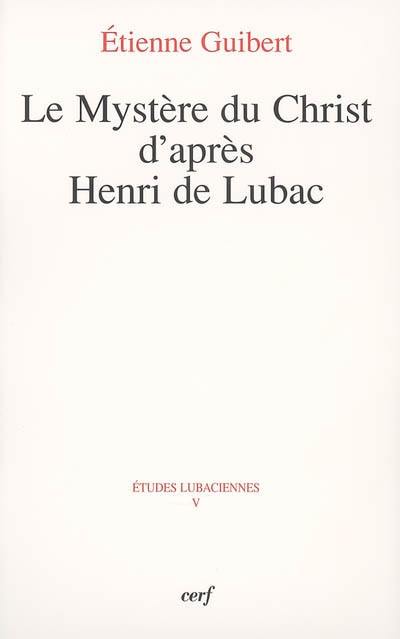 Le mystère du Christ d'après Henri de Lubac