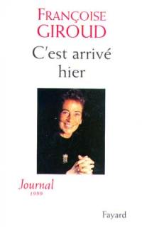 C'est arrivé hier : journal 1999