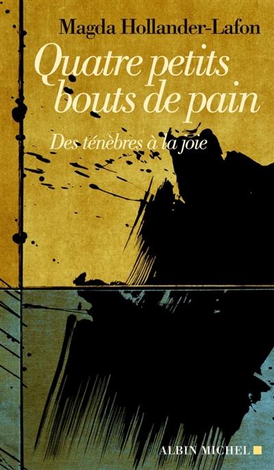 Quatre petits bouts de pain : des ténèbres à la joie