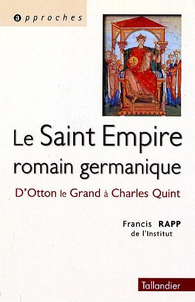 Le Saint-Empire romain germanique : d'Otton le Grand à Charles Quint