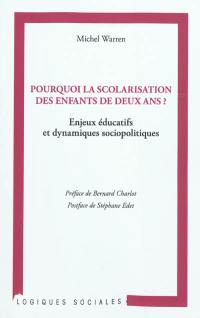 Pourquoi la scolarisation des enfants de deux ans ? : enjeux éducatifs et dynamiques sociopolitiques