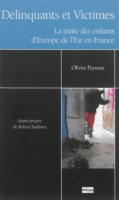 Délinquants et victimes : la traite des enfants d'Europe de l'Est en France