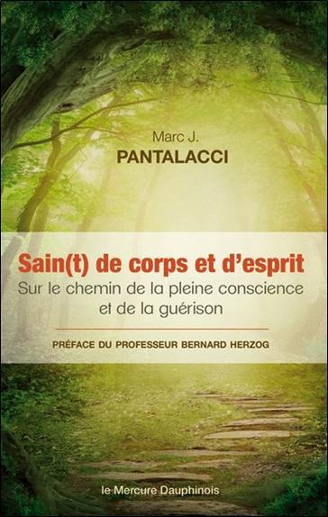 Sain(t) de corps et d'esprit : sur le chemin de la pleine conscience et de la guérison