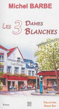 Les 3 dames blanches