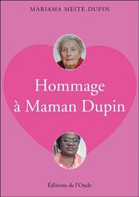 Hommage à maman Dupin