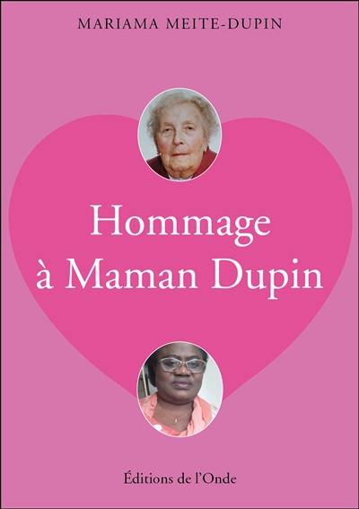 Hommage à maman Dupin