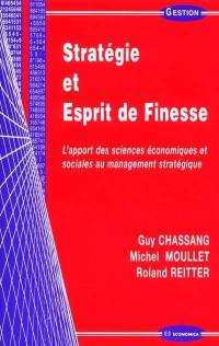 Stratégie et esprit de finesse : l'apport des sciences économiques et sociales au management stratégique