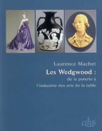 Les Wedgwood : de la poterie à l'art de la table