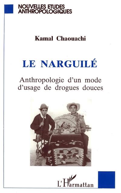 Le narguilé : anthropologie d'un mode d'usage de drogues douces