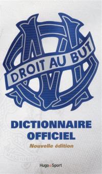 OM, Olympique de Marseille : dictionnaire officiel