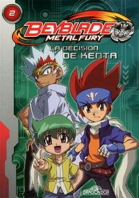 Beyblade metal fury. Vol. 2. La décision de Kenta