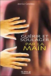 Guérir et soulager par la main