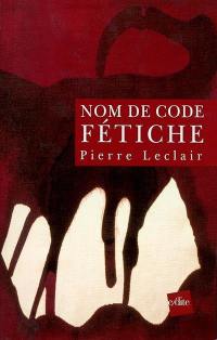 Nom de code Fétiche