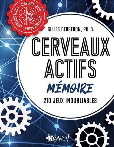 Cerveaux actifs : Mémoire : 210 jeux inoubliables