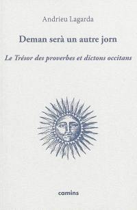 Deman serà un autre jorn : le trésor des proverbes et dictons occitans