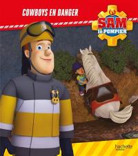 Sam le pompier. Cowboys en danger