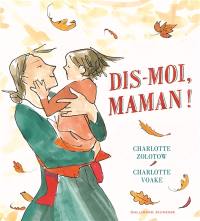 Dis-moi, maman !