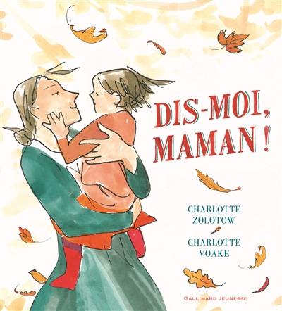 Dis-moi, maman !