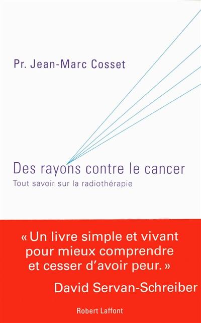 Des rayons contre le cancer : tout savoir sur la radiothérapie