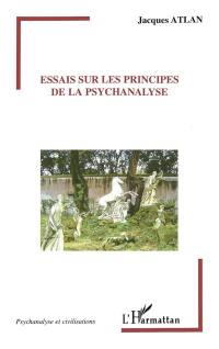 Essais sur les principes de la psychanalyse