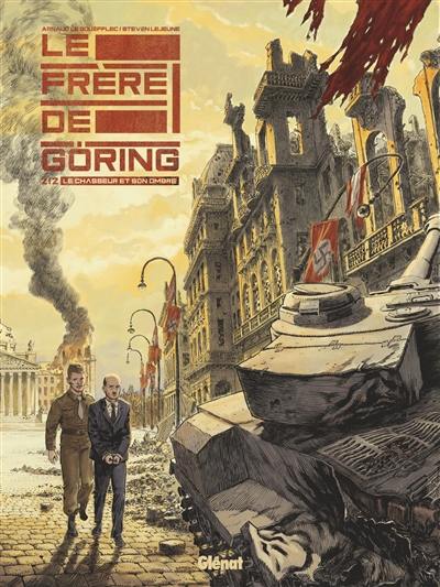 Le frère de Göring. Vol. 2. Le chasseur et son ombre