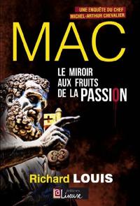 Une enquête du chef Michel-Arthur Chevalier. Le miroir aux fruits de la passion