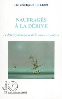 Naufragés à la dérive : le défi psychologique de la survie en radeau