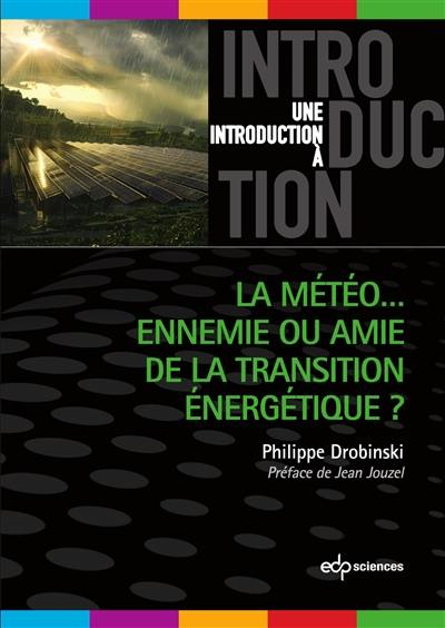 La météo... : ennemie ou amie de la transition énergétique ?