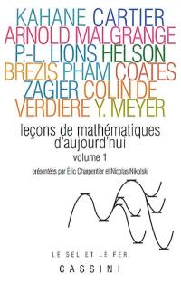 Leçons de mathématiques d'aujourd'hui. Vol. 1