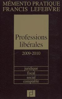 Professions libérales 2009-2010 : juridique, fiscal, social, comptable