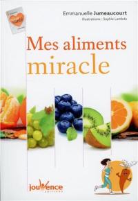 Mes aliments miracle