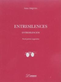 Entresilences : neuf poètes argentins. Entresilencios : neuf poètes argentins