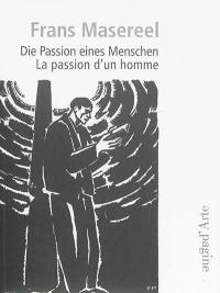 Die Passion eines Menschen. La passion d'un homme