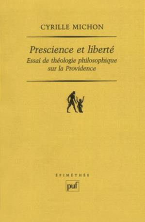 Prescience et liberté : essai de théologie philosophique sur la providence