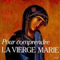 Pour comprendre la Vierge Marie dans le mystère du Christ et de l'Eglise