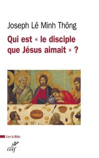 Qui est "le disciple que Jésus aimait" ?