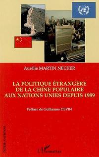 La politique étrangère de la Chine populaire aux Nations Unies depuis 1989 : l'exemple du Conseil de sécurité, de la Comission des droits de l'homme et du Haut commissariat des Nations Unies pour les réfugiés (HCR)