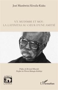 V.Y. Mudimbe et moi : la latinitas au coeur d'une amitié