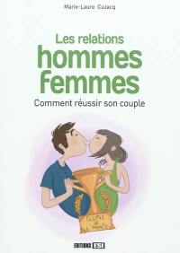 Les relations hommes femmes : comment réussir son couple