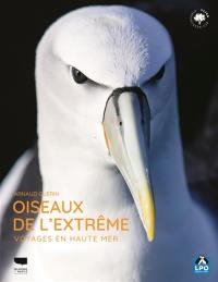 Oiseaux de l'extrême : voyages en haute mer