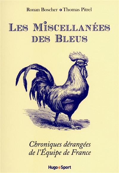 Les miscellanées des Bleus : chroniques dérangées de l'Equipe de France