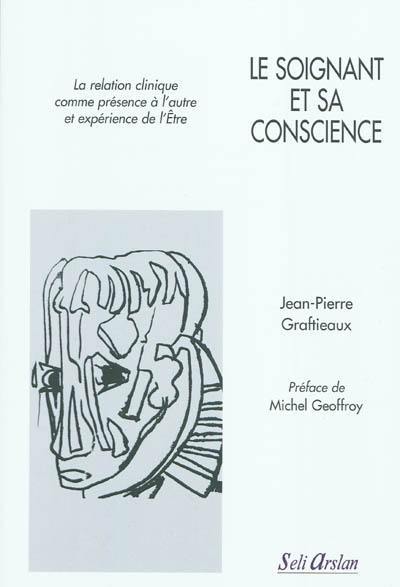 Le soignant et sa conscience : la relation clinique comme présence à l'autre et expérience de l'être