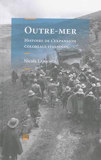 Outre-mer : histoire de l'expansion coloniale italienne