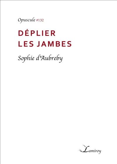 Déplier les jambes