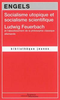 Socialisme utopique et socialisme scientifique. Ludwig Feuerbach et l'aboutissement de la philosophie classique allemande