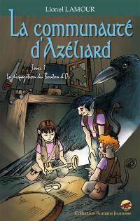 La communauté d'Azéliard. Vol. 1. La disparition du bouton d'or