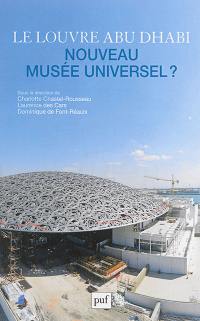 Le Louvre Abu Dhabi : nouveau musée universel ?