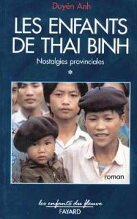 Les Enfants de Thai Binh. Vol. 1. Nostalgies provinciales